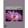 Exhibition of the Royal House of Stuart by Unknown Author