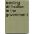 Existing Difficulties In The Government