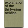 Explanation Of The Thirty-Nine Articles by Alexander Penrose Forbes