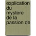 Explication Du Mystere De La Passion De