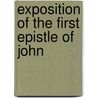 Exposition Of The First Epistle Of John door James Morgan