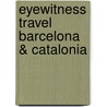 Eyewitness Travel Barcelona & Catalonia door Roger Williams