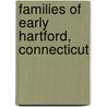 Families of Early Hartford, Connecticut by Lucius Barnes Barbour