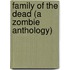 Family Of The Dead (A Zombie Anthology)