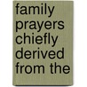 Family Prayers Chiefly Derived From The door Cotterill