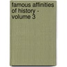 Famous Affinities of History - Volume 3 door Lyndon Orr