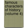 Famous Characters of History (Volume 4) door Jacob Abbott