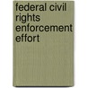 Federal Civil Rights Enforcement Effort door United States Commission on Rights