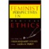 Feminist Perspectives in Medical Ethics