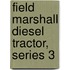 Field Marshall Diesel Tractor, Series 3