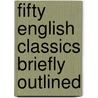 Fifty English Classics Briefly Outlined door Melvin Hix