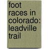 Foot Races In Colorado: Leadville Trail door Not Available
