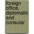 Foreign Office, Diplomatic And Consular