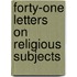 Forty-One Letters On Religious Subjects
