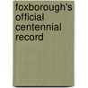 Foxborough's Official Centennial Record door Mass. Foxborough