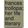 Frances Trollopa; Her Life And Literary door Frances Milton Trollope