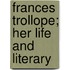 Frances Trollope; Her Life And Literary