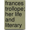 Frances Trollope; Her Life And Literary door Frances Eleanor Trollope