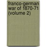 Franco-German War of 1870-71 (Volume 2) door Helmuth Moltke