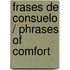 Frases de consuelo / Phrases of Comfort