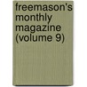 Freemason's Monthly Magazine (Volume 9) by Charles Whitlock Moore