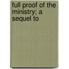 Full Proof Of The Ministry; A Sequel To door John Nicholas Norton