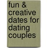 Fun & Creative Dates for Dating Couples door Books Howard Books