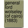 General Lord Wolseley (Of Cairo) (1883) door Charles Rathbone Low
