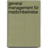 General Management für Medizinbetriebe door H. -Jürgen Seelos