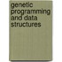 Genetic Programming and Data Structures
