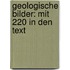 Geologische Bilder: Mit 220 In Den Text