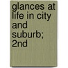 Glances At Life In City And Suburb; 2nd door Cornelius Webbe