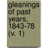 Gleanings Of Past Years, 1843-78 (V. 1)