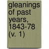 Gleanings Of Past Years, 1843-78 (V. 1) by William Ewart Gladstone