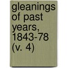Gleanings Of Past Years, 1843-78 (V. 4) by William Ewart Gladstone