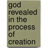 God Revealed In The Process Of Creation door James Barr Walker