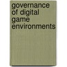 Governance Of Digital Game Environments by Unknown