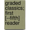 Graded Classics; First [--Fifth] Reader door Margaret Winifred Haliburton