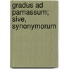 Gradus Ad Parnassum; Sive, Synonymorum door Paul Aler