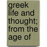 Greek Life And Thought; From The Age Of door Sir John Pentland Mahaffy