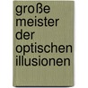 Große Meister der optischen Illusionen door Al Seckel