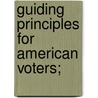 Guiding Principles For American Voters; door August Lynch Mason