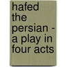 Hafed The Persian - A Play In Four Acts door Nannie Sutton Purdy