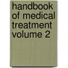 Handbook Of Medical Treatment  Volume 2 by John Chalmers Da Costa