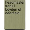 Headmaster Frank L. Boyden of Deerfield door John McPhee