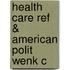Health Care Ref & American Polit Wenk C