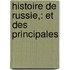 Histoire De Russie,: Et Des Principales