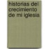Historias del Crecimiento de Mi Iglesia