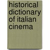 Historical Dictionary Of Italian Cinema door Gino Moliterno