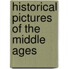 Historical Pictures Of The Middle Ages door Alicia Moore